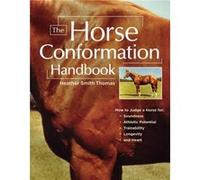 The Horse Conformation Handbook by Heather Smith Thomas Heather Smith Thomas (Auteur)