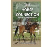 The Horse Connection part 1: horses, love and loss