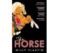 The Horse: 'Extraordinary.' Ann Patchett