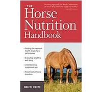 The Horse Nutrition Handbook Melyni Worth (Auteur)