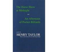 The Horse Show at Midnight and an Afternoon of Pocket Billiards