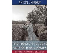 The Horse-Stealers And Other Stories (Esprios Classics)
