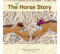 The Horse Story: The race between Give Up and Try Again - A Children's book about resilience, Perseverance, and Never Giving Up