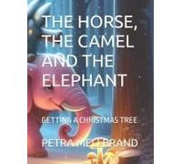 The Horse, The Camel And The Elephant: Getting A Christmas Tree