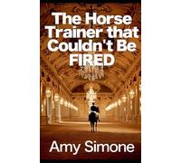 The Horse Trainer that Couldn't be Fired