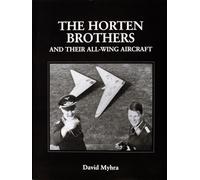 The Horten Brothers and Their All-Wing Aircraft