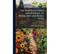 The Horticulturist, and Journal of Rural Art and Rural Taste