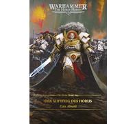 The Horus Heresy Saga - Der Aufstieg des Horus: Warhammer 40.000 The Horus Heresy