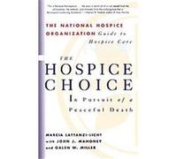 The Hospice Choice Galen W. Miller, John J. Mahoney, Marcia Lattanzi-Licht (Auteur)