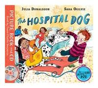 The Hospital Dog by Julia Donaldson Julia Donaldson (Auteur)