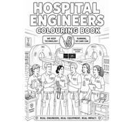 The Hospital Engineers Colouring Book: Biomedical Engineering, Medical Equipment and Hospital Technology to Colour