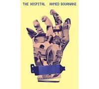 The Hospital - [Livre en VO] Ahmed Bouanani, Lara Vergnaud, Anna Della Subin (Auteur)