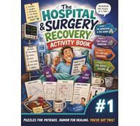 The Hospital & Surgery Recovery Activity Book: Funny Get Well Soon Puzzles, Brain Games, and Humor for Adults on a Hospital Stay or Bed Rest.