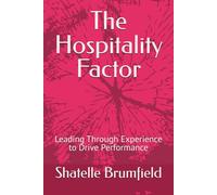 The Hospitality Factor: Leading Through Experience to Drive Performance