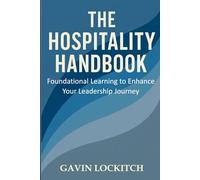 The Hospitality Handbook: Foundational Learning to Enhance Your Leadership Journey