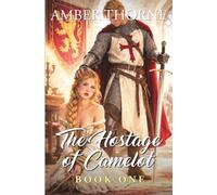 The Hostage of Camelot Book 1: A spicy Captive Romance, Forced Proximity, Touch her and Die Romantasy in King Arthur’s Court