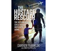 The Hostage Rescuer: The Return of a Child into a Mother's Arms