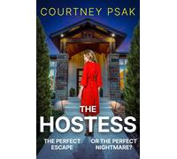 The Hostess A gripping new psychological thriller with a twist you won't see coming for 2026 - courtney psak - Hodder & Stoughton - ebook (ePub) - Livre