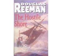 The Hostile Shore Douglas Reeman, (Auteur)
