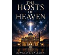 The Hosts of Heaven: What happens when faith meets the impossible?