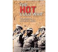 The Hot "Cold War" Southern Africa Vladimir Shubin (Auteur)