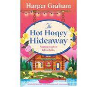 The Hot Honey Hideaway: An utterly addictive, cozy and spicy small-town romance
