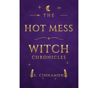 The Hot Mess Witch Chronicles