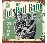 The Hot Rod Gang – Can U Dig It? – Broken Silence