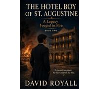 The Hotel Boy of St. Augustine: Volume 2 A Legacy forged in fire