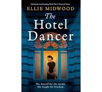 The Hotel Dancer: Absolutely heartbreaking World War 2 historical fiction