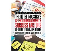 The Hotel Industry's Retention Management's Success Factors Of Selected Major Hotels In Abu Dhabi, United Arab Emirates