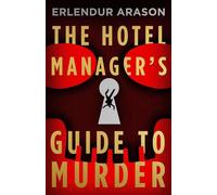 The Hotel Manager's Guide to Murder A sharp new take on Nordic Noir - how wrong can things go when you make promises you can’t keep? - Erlendur Arason - Blekverk - ebook (ePub) - Livre