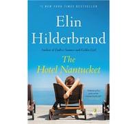 The Hotel Nantucket | Elin Hilderbrand Elin Hilderbrand (Auteur)