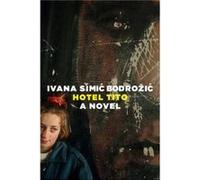 The Hotel Tito by Ivana Bodrozic Ivana Bodrozic, Ellen Elias - Bursac (Auteur)