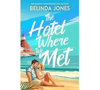 The Hotel Where We Met: A heartwarming, feel-good romance with a dazzling time travel twist