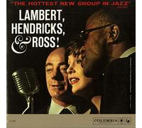 The Hottest New Group in Jazz: Lambert, Hendricks & Ross