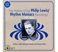 The Hottest of the Philip Lewis/Rhythm Maniacs Recordings by Arthur Lally NEUF