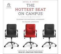 The Hottest Seat on Campus: A Roadmap for Mastering Leadership in College Admission