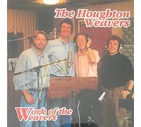 The Houghton Weavers - The Houghton Weavers - Work of the Weavers