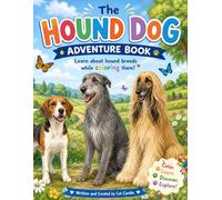 The Hound Dog Adventure Book: Learn About Hounds While You Color