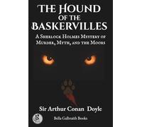 The Hound Of The Baskervilles: A Sherlock Holmes Mystery of Murder, Myth, and the Moors