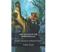 THE HOUND OF THE BASKERVILLES: Another Adventure of Sherlock Holmes