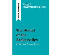 The Hound of the Baskervilles by Arthur Conan Doyle (Book Analysis): Detailed Summary, Analysis and Reading Guide