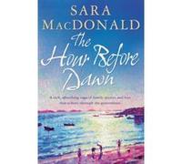 The Hour Before Dawn Macdonald, Sara (Auteur)