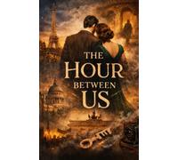The Hour Between Us: A Time-Travel Romance