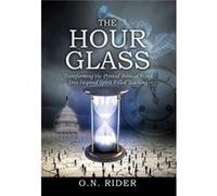 The Hour Glass Transforming the Printed Biblical Word Into Inspired Spirit Filled Teaching - O N Rider - Outskirts Press Inc. - Livre en Anglais O N RiderO N Rider (Auteur)