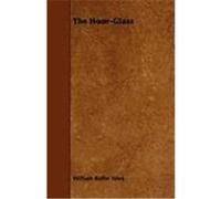 The Hour-Glass Yates, William Butler (Auteur)