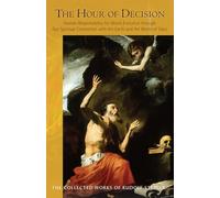 The Hour of Decision: Human Responsibility for World Evolution Through Our Spiritual Connection with the Earth and the World of the Stars (Cw 203)