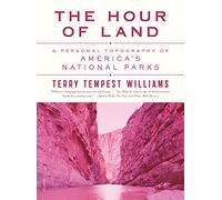 The Hour of Land: A Personal Topography of America's National Parks