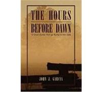The Hours Before Dawn Garcia, John J. (Auteur)